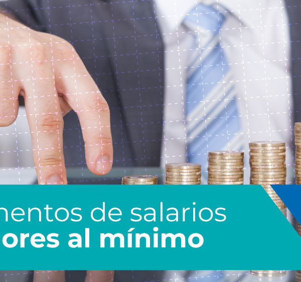 Incrementos de salarios superiores al mínimo