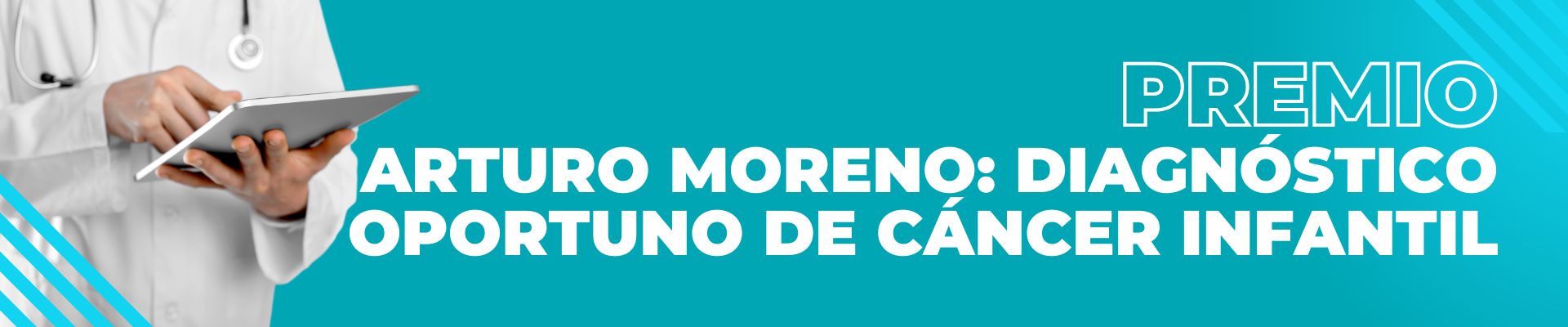 Premio Arturo Moreno: Diagnóstico Oportuno de Cáncer Infantil